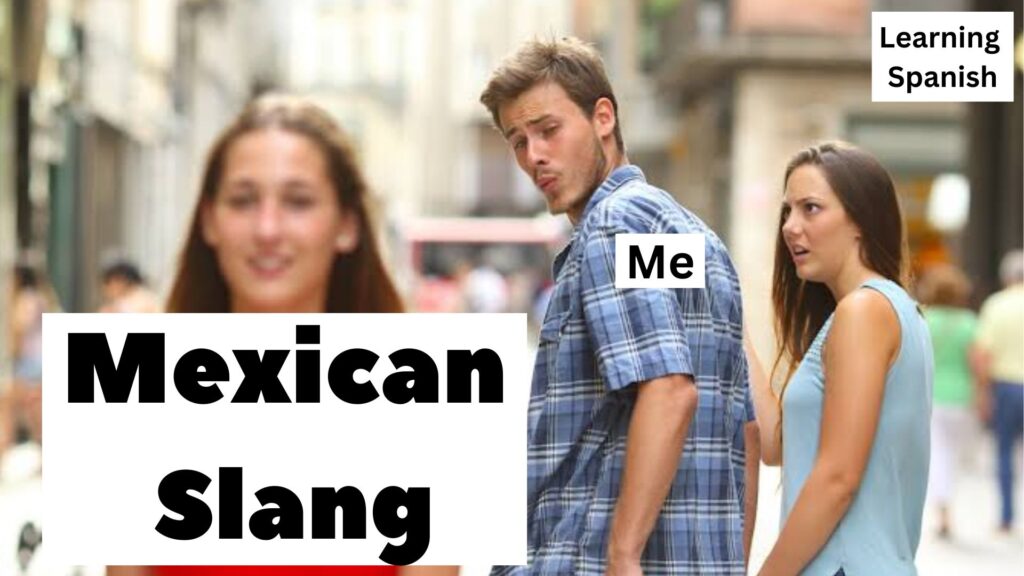 Learning Mexican Slang meme